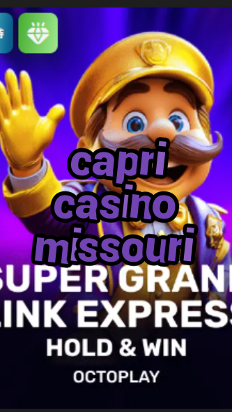 capri casino missouri-w4cy2mdjlx2bf.com